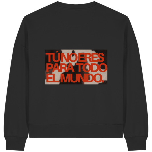 NO ERES PARA TODO EL MUNDO